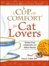 A Cup of Comfort for Cat Lovers (eBook): Stories That Celebrate Our Feline Friends